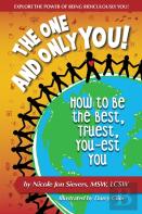 The One And Only You! How To Be The Best, Truest, You-Est You