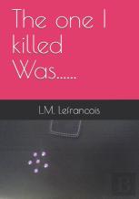 The One I Killed....Was Me