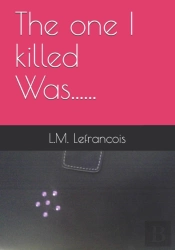 The One I Killed....Was Me