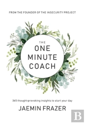 The One Minute Coach. 356 Thought-Provoking Insights To Start Your Day