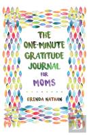 The One-Minute Gratitude Journal For Moms