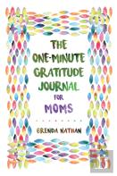 The One-Minute Gratitude Journal For Moms