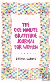 The One-Minute Gratitude Journal For Wom