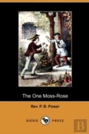 The One Moss-Rose (Dodo Press)