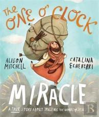 The One O'Clock Miracle Storybook