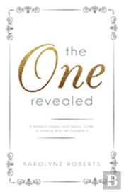 'The One' Revealed: A Woman'S Hopeful And Helpful Guide In Knowing Who Her Husband Is