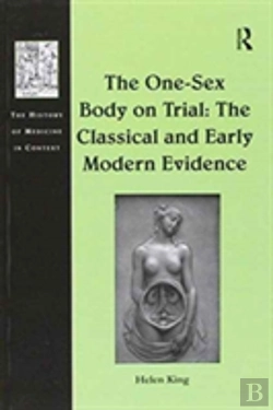 Bertrand.pt - The One-Sex Body On Trial: The Classical And Early Modern Evidence