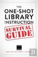 The One-Shot Library Instruction Survival Guide