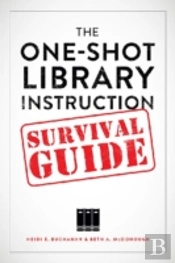The One-Shot Library Instruction Survival Guide
