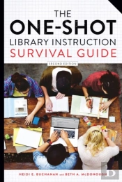The One-Shot Library Instruction Survival Guide