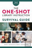 The One-Shot Library Instruction Survival Guide