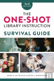 The One-Shot Library Instruction Survival Guide