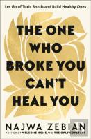 The One Who Broke You Can'T Heal You