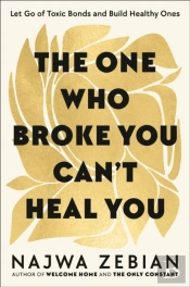 The One Who Broke You Can'T Heal You