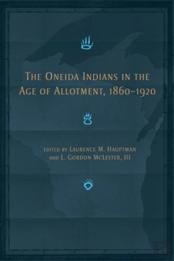 Bertrand.pt - The Oneida Indians In The Age Of Allotment, 1860-1920