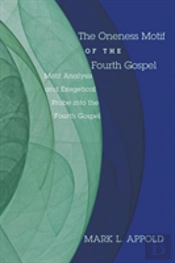 The Oneness Motif Of The Fourth Gospel