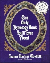 The Only Astrology Book You'Ll Ever Need