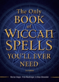The Only Book Of Wiccan Spells You'Ll Ever Need