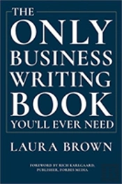 The Only Business Writing Book You'Ll Ever Need