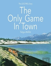 The Only Game In Town: The Locotrol Story