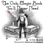 The Only Magic Book You'Ll Never Need
