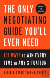 The Only Negotiating Guide You'Ll Ever Need, Revised And Updated