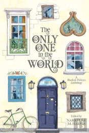 The Only One In The World - A Sherlock Holmes Anthology