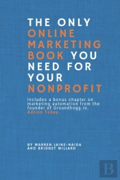 The Only Online Marketing Book You Need For Your Nonprofit