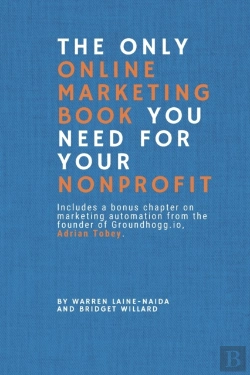 Bertrand.pt - The Only Online Marketing Book You Need For Your Nonprofit
