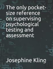 The Only Pocket-Size Reference On Supervising Psychological Testing And Assessment