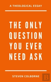 The Only Question You Ever Need Ask