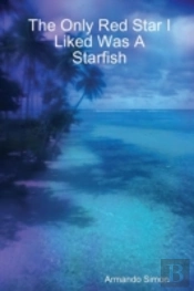 The Only Red Star I Liked Was A Starfish