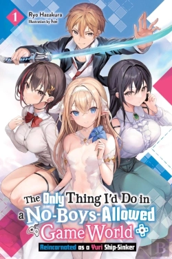 Bertrand.pt - The Only Thing I'D Do In A No-Boys-Allowed Game World, Vol. 1 (Novel)