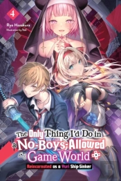 The Only Thing I'D Do In A No-Boys-Allowed Game World, Vol. 4 (Novel)