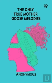 The Only True Mother Goose Melodies