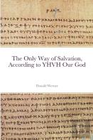 The Only Way Of Salvation, According To Yhvh Our God