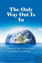 The Only Way Out Is In