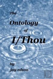 The Ontology Of I/Thou