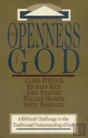 The Openness Of God Â€“ A Biblical Challenge To The Traditional Understanding Of God