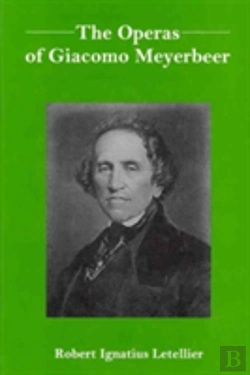 Bertrand.pt - The Operas Of Giacomo Meyerbeer