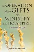 The Operation Of The Gifts & Ministry Of The Holy Spirit