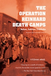 The Operation Reinhard Death Camps, Revised And Expanded Edition