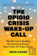 The Opioid Crisis Wake-Up Call