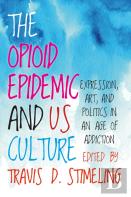The Opioid Epidemic And Us Culture