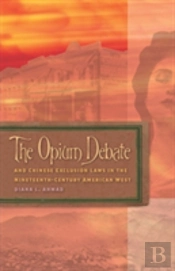 The Opium Debate And Chinese Exclusion Laws In The Nineteenth-Century American West