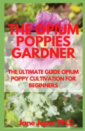 The Opium Poppies Gardner