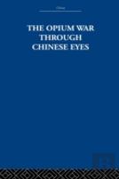 The Opium War Through Chinese Eyes