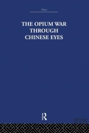 The Opium War Through Chinese Eyes