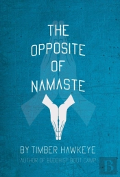 The Opposite Of Namaste