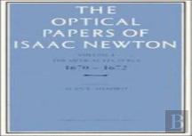 The Optical Papers Of Isaac Newton: Volume 1, The Optical Lectures 1670-1672
